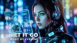 Let It Go- Melodic Future Bass - EDM Music