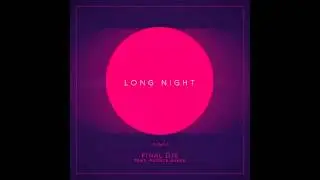 FINAL DJS feat.  Patrick Baker - Long Night (Original Mix)
