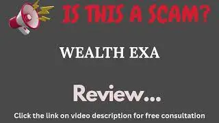 Wealthexa.com Review: THIS IS A SCAM? (Wealth Exa)