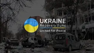 Restoration of Ukrainian cities with your help | Ukraine Recovery Fund