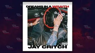 Jay Critch - Dreams In a Wraith