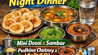 Night Dinner Simple South Indian Food | Mini Dosai, Sambar, Pudhina Chutney | Idly Podi Oil