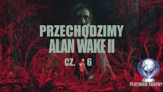 Alan Wake 2 - Przechodzimy cz. 6 (Platinum Trophy Challenge)