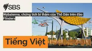 Wybalenna, chứng t&iacute;ch bi thảm của Thổ D&acirc;n tr&ecirc;n đảo Flinders | SBS Vietnamese - SBS Việt ngữ