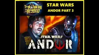 Episode 636 Star Wars Andor part 3 review #trektalking #podcast
