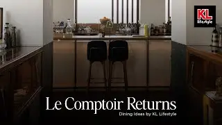 Dining Ideas by KL Lifestyle - Le Comptoir at Alila Bangsar Kuala Lumpur