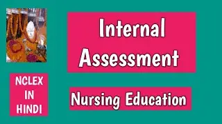 Internal Assessment/Nursing Education #@AnitaSharmaGyan nclex in hindi #@anandsnursingfiles