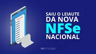 NFSe Nacional: O Novo Documento Fiscal eletr&ocirc;nico | NS Tecnologia