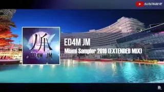Miami Sampler 2016 (EXTENDED MIX) by ED4M JM / Revealed Recordings