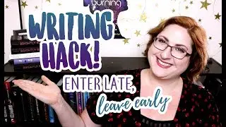 Writing Hack: Enter Late, Leave Early