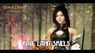 All Lahn Skills - Black Desert Mobile