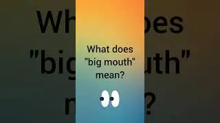 Big Mouth in English 😅 | Don&rsquo;t Make This Mistake! 👄