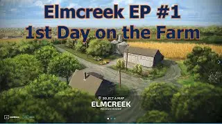 1st Day on the Farm | Ep #1 of the Perfect Elmcreek Farm Build | Farming Simulator 22