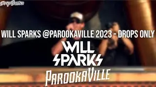 Will Sparks @Parookaville 2023 - Drops Only