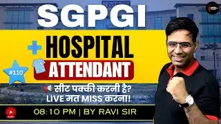 🔥 SGPGI Hospital Attendant 2025 | Live MCQs Practice | Most Important Questions for Exam |Class #110