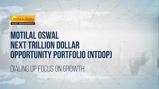 Dialing up Focus on Growth with Motilal Oswal Next Trillion Dollar Opportunity Portfolio (NTDOP)