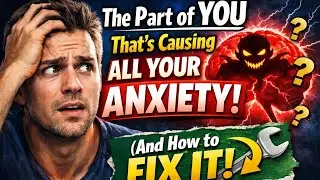 The Part of You That&rsquo;s Causing All Your Anxiety (And How to Fix It)