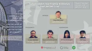 20220806 SSFS9 - Technofeudalism, New Financial Architecture, Food and Debt Crises