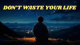 Don't Waste Your Life || Learn English Through Motivation 🔥 || Graded Reader || Listening Practice||