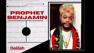 Prophet Benjamin - Delilah