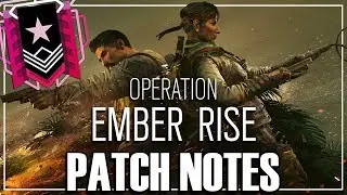 Big Changes In The New Season! - Ember Rise Patch Notes (Rainbow Six Siege)