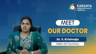 Dr. Krishnaja | Best Psychiatrist for Depression, Anxiety & Mental Health Care | Karunya Hospital