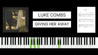 Luke Combs - Giving Her Away (BEST PIANO TUTORIAL & COVER)