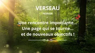 🔮FÉVRIER🔮VERSEAU♒ Une rencontre importante 💞 Une page qui se tourne 🌈 et de nouveaux objectifs !!
