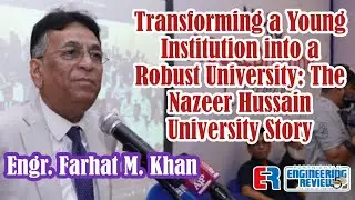 Transforming a Young Institution into a Robust University: The Nazeer Hussain Uni Story| Farhat Khan