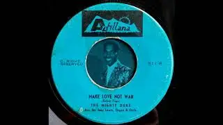 Mighty Duke - Make Love Not War