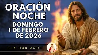 ORACIÓN DE LA NOCHE, DOMINGO 1 DE FEBRERO DE 2026 | SALMO 37,7 🌹🙏🏻