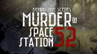 Murder on Space Station 52 - Official BTS - Alley
