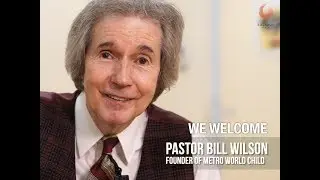 Pastor Bill Wilson - Metro World Child   02/10/19