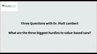 Videos of Value  Three Hurdles to VBC Adoption