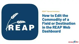 How to Edit the Commodity of a Field or Destination in the REAP Website Dashboard | Scale-Tec