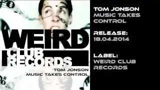 Tom Jonson - Music Takes Control (Tom Jonson Bass Fist Mix)