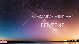 Summary / Mind Map - Benzene