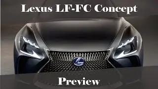Lexus LF-FC Concept Preview