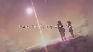 No Rome // Flowers On My Neck (Lyrics)