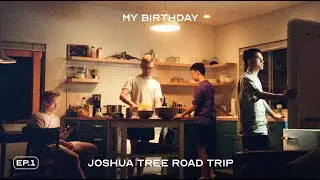 [🌵加州ep.1] 公路旅行🎂過生日 Joshua Tree Road Trip · Birthday ✪ Wilson Jao