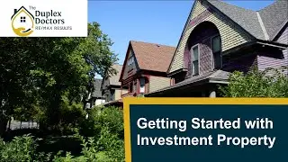 How To Get Started On Investment Properties - The Duplex Doctors
