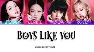 How Would Blackpink Sing Boys Like You By Itzy (Colour Coded Lyrics + Line Distribution)