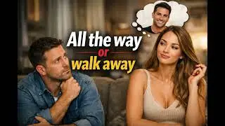 all the way or walk away