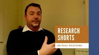Research Shorts - Dr Paul McGivern