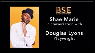 Black Stage Everything Presents BSE Talks Featuring Douglas Lyons