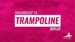 SCALABISCUP 2019 REPLAY - Trampoline Final