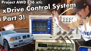 AWD E36 Project xti: xDrive reverse engineering Pt 3 | System level testing with an Oscilloscope! 4K