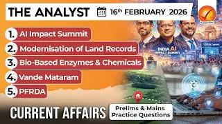 Current Affairs Today 16 February 2026 I UPSC Daily Current Affairs IThe Hindu Analysis IThe Analyst