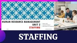 HUMAN RESOURCE MANAGEMENT - STAFFING