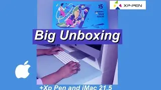 BIG UNBOXING XP-Pen Innovator 16 Anniversary Edition  + Upgrading to Apple iMac 21.5